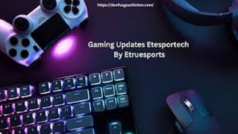 ETesportech’s Impact on the Esports Industry in 2025